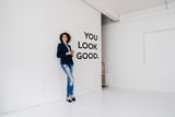 You Look Good Vinyl Wall Sticker - Bold Inspirational Text Decal for Entryway, Hallway, Bathroom Decor - Decords