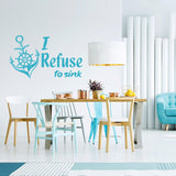 I Refuse To Sink Quote Sticker - Anchor Sign Art Vinyl Wall Decal - Decords