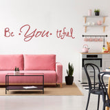 Beautiful Quote Wall Sticker - Be You Own Kind Of Tiful Beyoutiful Art Vinyl Decal - Decords