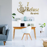 I Refuse To Sink Quote Sticker - Anchor Sign Art Vinyl Wall Decal - Decords