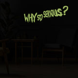 Why So Serious Joker Glow In Dark Wall Vinyl Sticker - Night Glowing Evil Villain Quote Decal - Decords