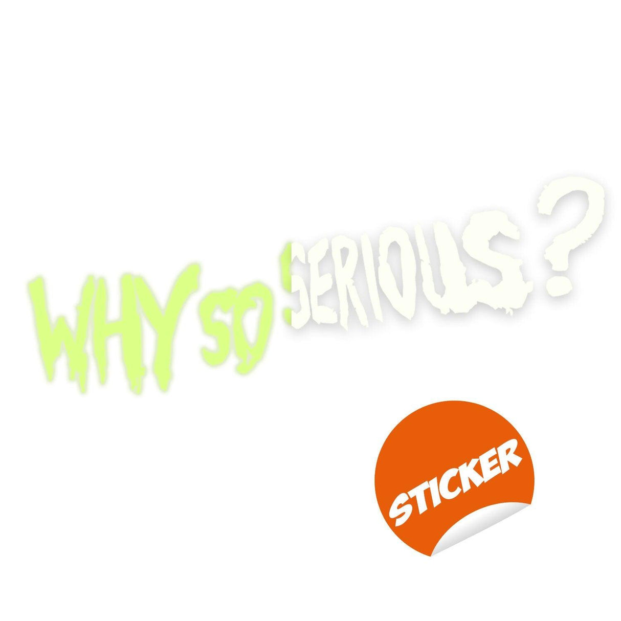 Why So Serious Joker Glow In Dark Wall Vinyl Sticker - Night Glowing Evil Villain Quote Decal - Decords